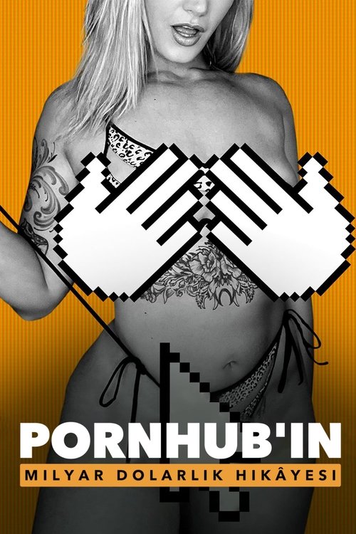 pornhub'ın milyar dolarlık hikâyesi poster