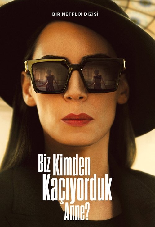 biz kimden kaçıyorduk anne? poster
